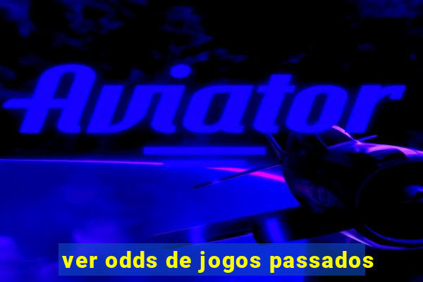 ver odds de jogos passados